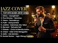 10 LAGU HITS 2000-an VERSI JAZZ 🎷 | RELAXING JAZZ COVER – Musik Pagi