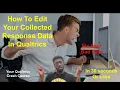 How To Edit Your Collected Response Data In Qualtrics