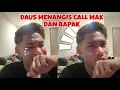 Download Lagu daus menangis call Mak bapak di kampung dan dapat berikan kereta