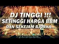 Lagu DJ SETINGGI HARGA BBM !!! DJ PALING KEJAM SEKEJAM BJORKA FULL BASS REMIX TERBARU 2022