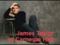 James Taylor & Friends - Shower The People (Live at Carnegie Hall, 4/12/2011)