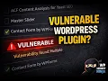 Vulnerable WordPress Plugin Catch It Before It Becomes a Problem