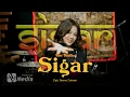 Download Lagu SIGAR || VIVI VOLETHA ft AGA Musik ( Gayeng )