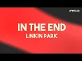 Download Lagu Linkin Park - In The End (Lyrics)