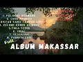 Lagu Full album makassar pilihan terbaik spesial lintasan extrem: dengan sentuhan lagu santai