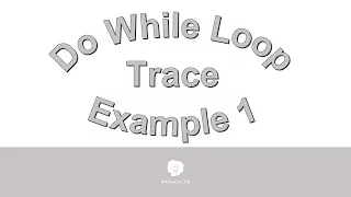 Do While Loops Trace Example 1 080916