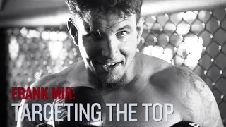 Fight Night San Diego Frank Mir - Targeting The Top