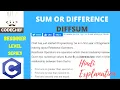 SUM OR DIFFERENCE DIFFSUM codechef beginner level soved in C codechef solution