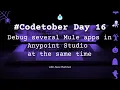 How to debug several Mule applications in Anypoint Studio at the same time 2023 Day 16