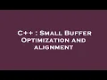 C Small Buffer Optimization and alignment