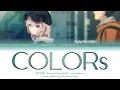 Download Lagu 荒木哲郎×SawanoHiroyuki[nZk]：Hata Motohiro - COLORs Lyrics (Color Coded Lyrics Kan/Rom/Eng)