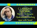 C language Tutorial with Code Blocks Part 7 - Arithmetic Operators Catching input with Scanf