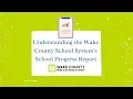 Understanding the Wake County School System s School Progress Report