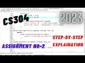 Cs304 Assignment 2 Solution cs304 Assignemnt No 2 solution Spring 2023