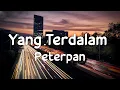 Download Lagu Yang Terdalam - Peterpan | Lirik Video