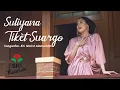 Download Lagu Suliyana - Tiket Suwargo (Official Music Video)