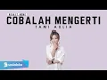 Download Lagu TAMI AULIA - COBALAH MENGERTI (OFFICIAL MUSIC VIDEO)