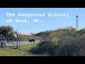 The Dangerous History of Duck NC
