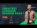 Finding the Greatest Common Divisor GCD Made Simple Java basic to advance