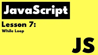 JavaScript - Lesson 7 While Loops