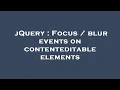jQuery Focus blur events on contenteditable elements