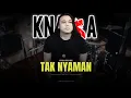 Download Lagu KNAYA - TAK NYAMAN ( OFFICIAL MUSIC VIDEO )