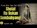 Download Lagu Sholat Itu Bukan Sekadar Sembahyang! | Orang Baik Tapi Gak Sholat? | Filsafat Jawa Menyentuh