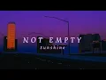 Download Lagu Not Empty - Sunshine (Official Lyric Video)