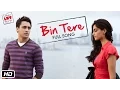 Lagu I Hate Luv Storys - Bin Tere - Full Song