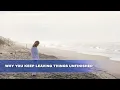Why You Keep Leaving Things Unfinished