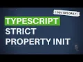 DevTips Daily TypeScript Strict Property initialisation