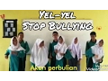 Download Lagu #YEL-YEL | STOP BULLY | #YEL-YEL