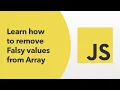 JavaScript - Learn how to remove Falsy values from Array