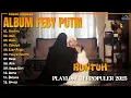 Lagu Album Feby Putri || RUNTUH - USIK - HALU Playlist Lagu Hits Spotify Viral Tiktok 2025 - Pop Hits