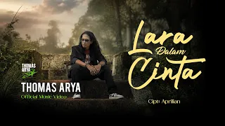 Thomas Arya - Lara Dalam Cinta ( Official Music Video )