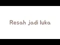 Download Lagu Resah jadi luka (Slowed)