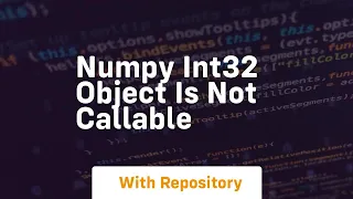 numpy int32 object is not callable
