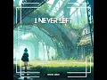 I Never Left - Eecho Wave
