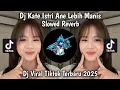 Download Lagu DJ ISTILAH KATE ISTRI ANE LEBIH MANIS  SLOWED REVERB. VIRAL TIKTOK TERBARU 2025