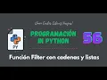 56 Curso Python Programacion funcional Como usar la funcion filter con cadenas y listas