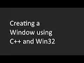 Creating a Window using C and Win32 Tutorial