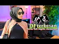 Lagu DJ KAMU KOK BEGITU MENAWAN - DJ TERKESAN LESTI VIRAL TIK TOK 2023