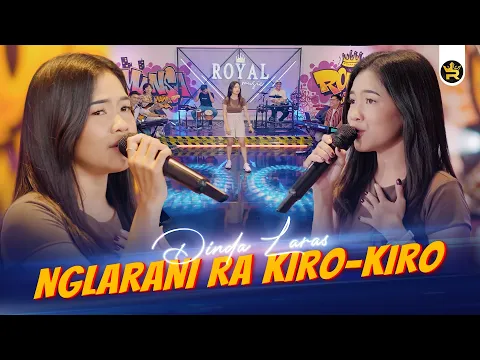 Download MP3 DINDA LARAS - NGLARANI RA KIRO-KIRO ( Official Live Video Royal Music )