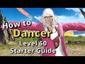 FFXIV 6 38 Dancer Level 60 Starter Guide New to the Job Start here