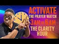 Activate the Prayer Watch Why 3AM to 6AM is the Most Strategic Hour for Clarity Breakthrough