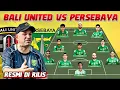 Lagu BARU SAJA DI RILIS❗inilah formasi line up persebaya vs bali united pekan ke 20 bri super league 2026