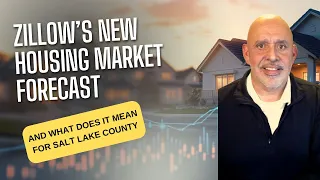 Zillow s NEW Housing Market Forecast and what does it mean for Salt Lake County