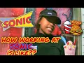 HOW WORKING AT SONIC DRIVE-IN IS LIKE