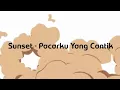 Download Lagu Sunset - Pacarku Yang Cantik [Lyrics]