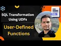 UDFs User-Defined Functions for Custom Transformations in Snowflake